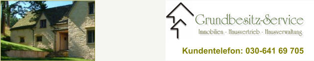 Grundbesitz-Service Immobilien - Hausvertrieb - Hausverwaltung  Kundentelefon: 030-641 69 705